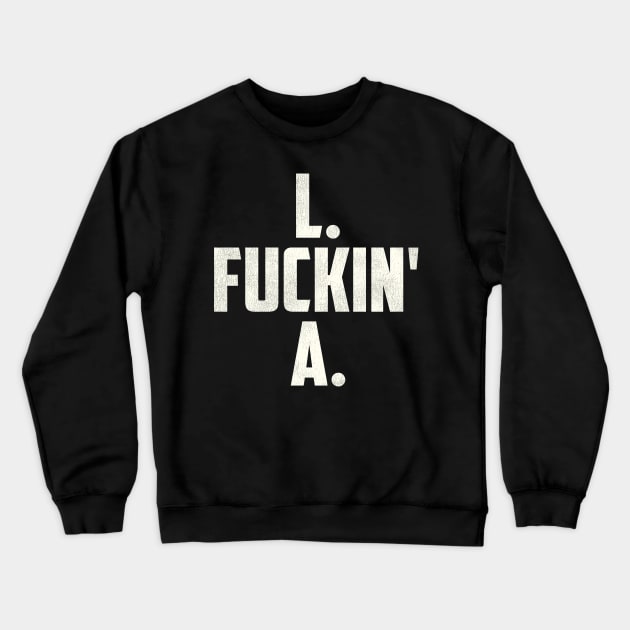 L F***in' A / Los Angeles FFL Crewneck Sweatshirt by darklordpug